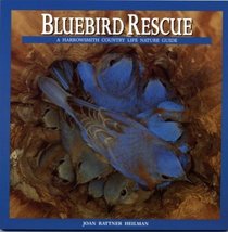 Bluebird Rescue (A Harrowsmith Country Life Nature Guide)