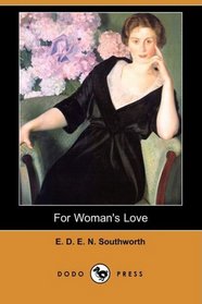 For Woman's Love (Dodo Press)