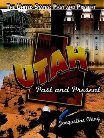 Utah: Past and Present (The United States: Past and Present)