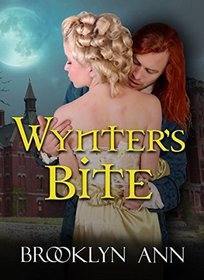 Wynter's Bite: Historical Paranormal Romance: Vampires (Scandals With Bite) (Volume 5)
