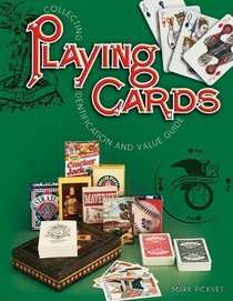 Collecting Playing Cards: Identification And Value Guide