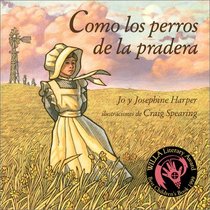 Como los perros de la pradera: Prairie Dog Pioneers, Spanish-Language Edition (Spanish Edition)