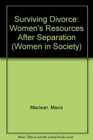 Surviving Divorce: Women's Resources After Separation (Women in Society)
