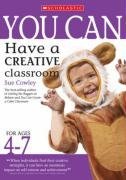 Have a Creative Classroom. Sue Cowley (You Can..)