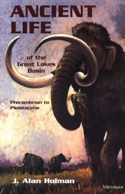 Ancient Life of the Great Lakes Basin : Precambrian to Pleistocene (Great Lakes Environment)