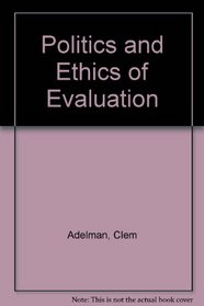 Politics and Ethics of Evaluation