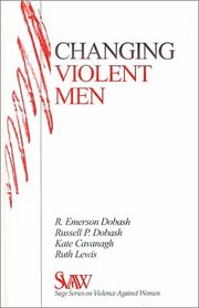 Changing Violent Men (SAGE Series on Violence against Women)