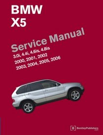 BMW X5 Service Manual: 2000-2006: 3.0i, 4.4i, 4.6is, 4.8is