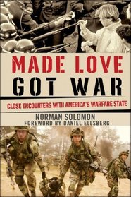 Made Love, Got War: Close Encounters with America's Warfare State