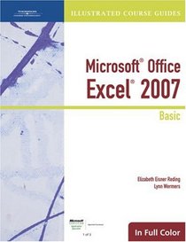 Illustrated Course Guide: Microsoft Office Excel 2007 Basic (Illustrated Course Guides in Full Color)