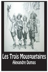 Les trois mousquetaires (French Edition)