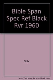 Bible Span Spec Ref Black Rvr 1960