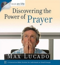 Discovering the Power of Prayer (Max on Life CD-Book Study)