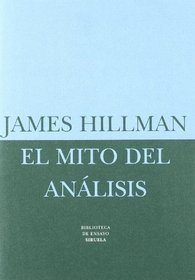 El mito del analisis/ The Myth of Analysis (Spanish Edition)