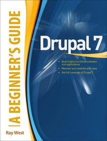 Drupal 7: A Beginner's Guide (Beginner's Guide  (Osborne Mcgraw Hill))