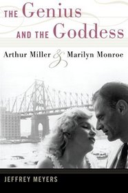 The Genius and the Goddess: Arthur Miller and Marilyn Monroe