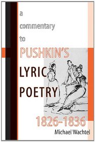 A Commentary to Pushkin's Lyric Poetry, 1826-1836 (Wisconsin Center for Pushkin Studies)