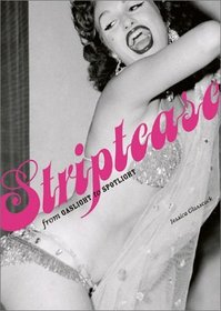 Striptease : From Gaslight To Spotlight