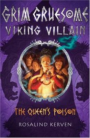 Grim Gruesome Viking Villain. Book 2. The Queen's Poison