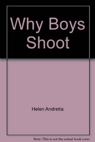 Why Boys Shoot