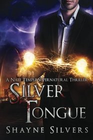 Silver Tongue: A Novel in The Nate Temple Supernatural Thriller Series (The Temple Chronicles) (Volume 4)
