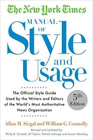 The New York Times Manual of Style and Usage, 5th Revised Edition: The Official Style Guide Used by the Writers and Editors of the World's Most Authoritative News Organization