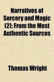 Narratives of Sorcery and Magic (2); From the Most Authentic Sources