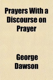 Prayers With a Discourse on Prayer