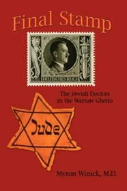 Final Stamp: The Jewish Doctors in the Warsaw Ghetto