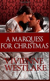 A Marquess for Christmas (Improper Desires) (Volume 1)