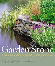 Garden Stone : Creative Landscaping with Plants and Stone
