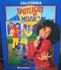 Spotlight On Music, Grade 5 Student Textbook (California Edition)