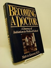 Becoming a Doctor : A Journey of Initiation in Medical School