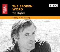 The Spoken Word: Ted Hughes: Poetry in the Making (British Library - British Library Sound Archive)