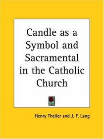 Candle as a Symbol and Sacramental in the Catholic Church