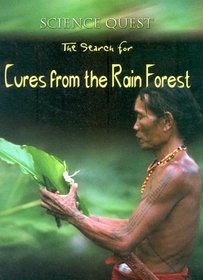 The Search For Cures From The Rain Forest (Science Quest)