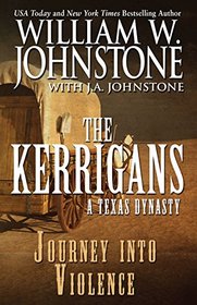 Journey into Violence: A Texas Dynasty (The Kerrigans)