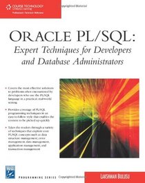 Oracle PL/SQL: Expert Techniques For Developers and Database Administrators (Charles River Media Programming)