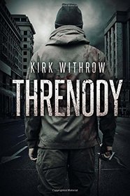 Threnody: A Post Apocalyptic Thriller