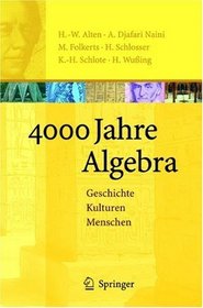 4000 Jahre Algebra: Geschichte. Kulturen. Menschen (Vom Zhlstein zum Computer) (German Edition)