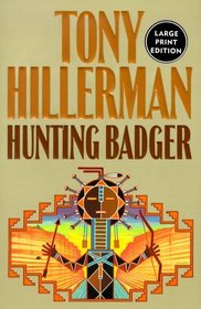 Hunting Badger (Joe Leaphorn And Jim Chee) (Large Print)