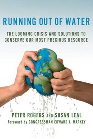 Running Out of Water: The Looming Crisis and Solutions to Conserve Our Most Precious Resource (MacSci)