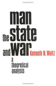 Man, the State, and War: ATheoretical Analysis