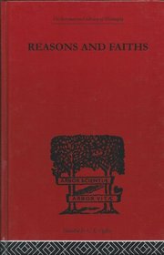 Reasons and Faiths (International Library of Philosophy)