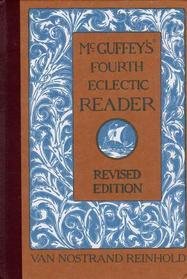 McGuffey's Fourth Eclectic Reader (Revised Edition)
