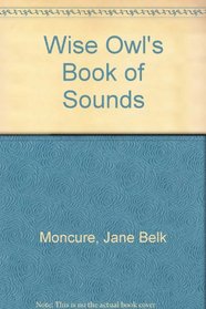 Wise Owl's Book of Sounds (Wise Owl plus)