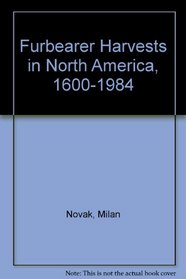 Furbearer Harvests in North America, 1600-1984