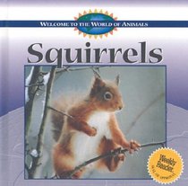 Squirrels (Welcome to the World of Animals)