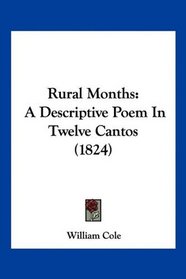 Rural Months: A Descriptive Poem In Twelve Cantos (1824)