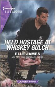 Held Hostage at Whiskey Gulch (Outriders Series, Bk 3) (Harlequin Intrigue, No 2056) (Larger Print)